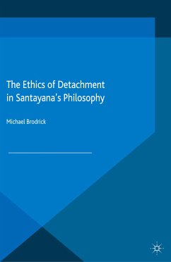 The Ethics of Detachment in Santayana's Philosophy (eBook, PDF)