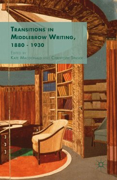 Transitions in Middlebrow Writing, 1880 - 1930 (eBook, PDF)