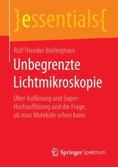 Unbegrenzte Lichtmikroskopie - Borlinghaus, Rolf Theodor