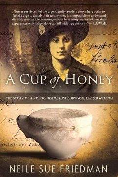 A Cup of Honey: The Story of a Young Holocaust Survivor, Eliezer Ayalon - Friedman, Neile Sue