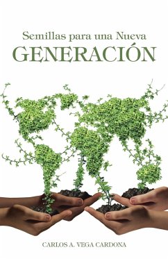 Semillas para una Nueva Generación - Vega Cardona, Carlos A.