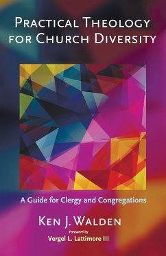 Practical Theology for Church Diversity - Walden, Ken J.