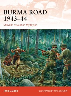 Burma Road 1943-44: Stilwell's Assault on Myitkyina - Diamond, Jon