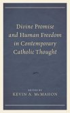 Divine Promise and Human Freedom in Contemporary Catholic Thought