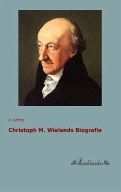 Christoph M. Wielands Biografie - Döring, H.
