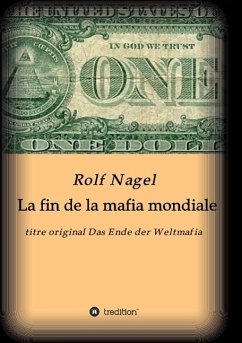 La fin de la mafia mondiale - Nagel, Rolf