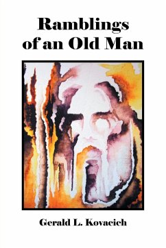 Ramblings of an Old Man - Kovacich, Gerald L.