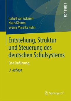 Entstehung, Struktur und Steuerung des deutschen Schulsystems - van Ackeren, Isabell;Klemm, Klaus;Kühn, Svenja Mareike