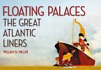 Floating Palaces: The Great Atlantic Liners