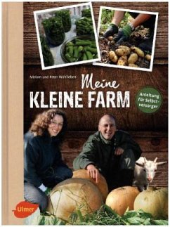 Meine kleine Farm - Wohlleben, Miriam; Wohlleben, Peter
