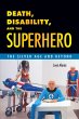 Death, Disability, and the Superhero - Bild 1