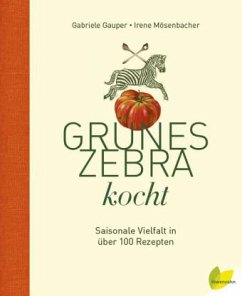Grünes Zebra kocht - Gauper, Gabriele;Mösenbacher, Irene