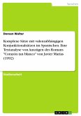Komplexe Sätze mit valenzabhängigen Konjunktionalsätzen im Spanischen. Eine Textanalyse von Auszügen des Romans "Corazón tan blanco" von Javier Marías (1992)
