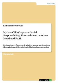 Mythos CSR (Corporate Social Responsibility). Unternehmen zwischen Moral und Profit - Nowakowski, Katharina