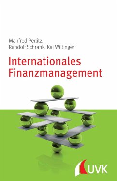 Internationales Finanzmanagement - Perlitz, Manfred;Schrank, Randolf;Wiltinger, Kai