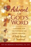 The Advent of God's Word: Listening for the Power of the Divine Whisper--A Daily Retreat and Devotional