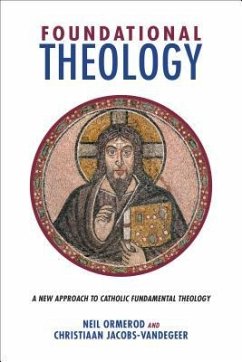 Foundational Theology - Ormerod, Neil; Jacobs-Vandegeer, Christiaan
