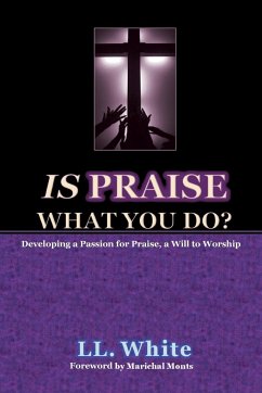 Is Praise What You Do? - White, Ll.