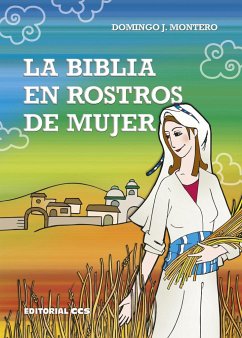 La Biblia en rostros de mujer - Montero, Domingo