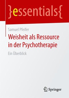 Weisheit als Ressource in der Psychotherapie - Pfeifer, Samuel