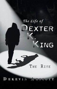 The Life of Dexter K. King - Arscott, Dekevin