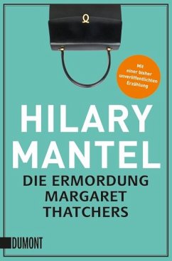 Die Ermordung Margaret Thatchers - Mantel, Hilary