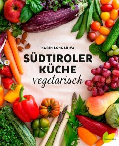 Südtiroler Küche vegetarisch - Longariva, Karin