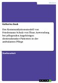 Das Kommunikationsmodell von Friedemann Schulz von Thun. Anwendung bei pflegenden Angehörigen demenzkranker Patienten in der ambulanten Pflege