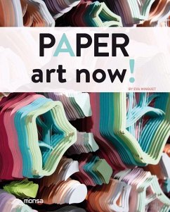 Paper art now! - Eva Minguet; Instituto Monsa de Ediciones, S. A.