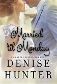 Married 'Til Monday: A Chapel Springs Romance