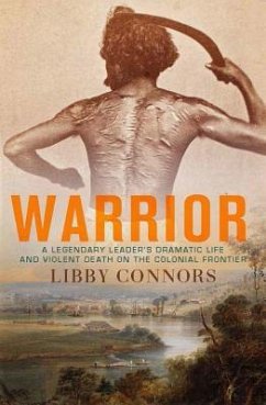 Warrior: A Legendary Leader's Dramatic Life and Violent Death on the Colonial Frontier - Connors, Libby