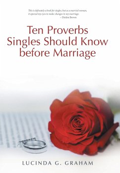 Ten Proverbs Singles Should Know Before Marriage - Graham, Lucinda G.