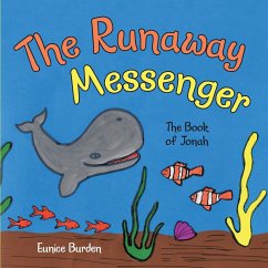 The Runaway Messenger: The book of Jonah - Burden, Eunice