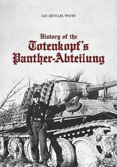 History of the Totenkopf's Panther-Abteilung - Wood, Ian Michael