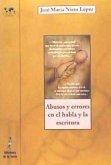 Abusos y errores en el habla y en la escritura : exageraciones, muletillas, tópicos, atenuaciones, lugares comunes