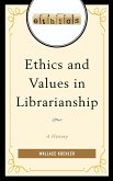 Ethics and Values in Librarianship