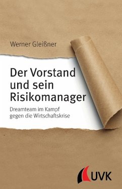 Der Vorstand und sein Risikomanager - Gleißner, Werner