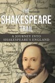 The Shakespeare Trail: A Journey Into Shakespeare's England