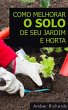 Como melhorar o solo de seu jardim e... - Bild 1