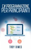 C# Programmazione per principianti (eBook, ePUB)