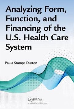 Analyzing Form, Function, and Financing of the U.S. Health Care System - Duston, Paula Stamps