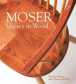 Moser: Legacy in Wood - Moser, Thomas F.; McNeil, Donna