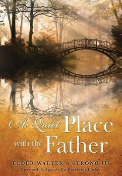 A Quiet Place with the Father - Strong, Elder Walter S.