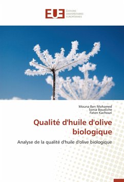 Qualité d'huile d'olive biologique - Ben Mohamed, Mouna;Boudiche, Sonia;Kachouri, Faten