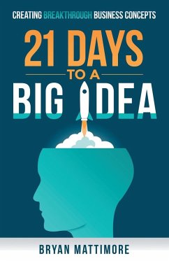 21 Days to a Big Idea! - Mattimore, Bryan