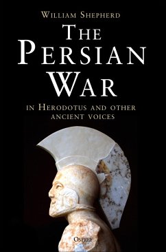 The Persian War in Herodotus and Other Ancient Voices - Shepherd, William