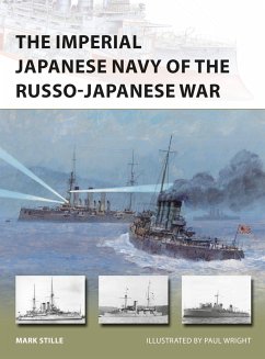 The Imperial Japanese Navy of the Russo-Japanese War - Stille, Mark (Author)
