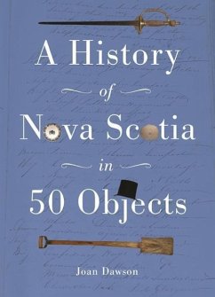 History of Nova Scotia in 50 Objects - Dawson, Joan