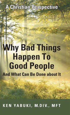 Why Bad Things Happen To Good People And What Can Be Done about It - Yabuki, M. Div. MFT Ken