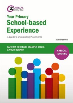 Your Primary School-based Experience - Robinson, Catriona; Bingle, Branwen; Howard, Colin